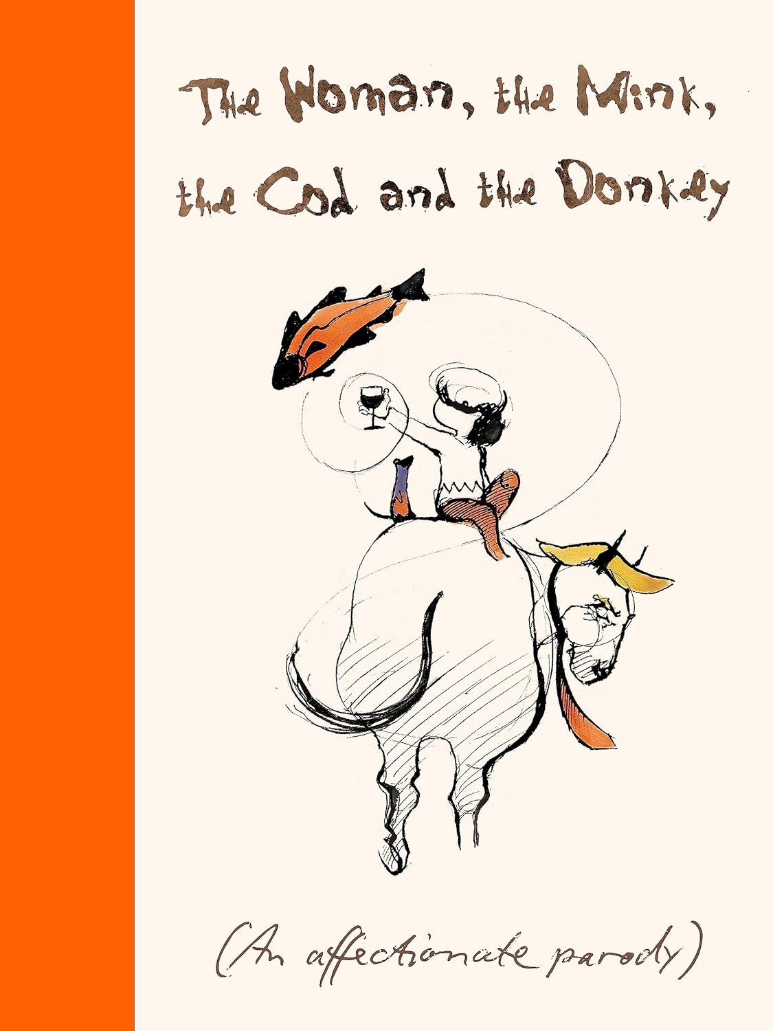 The Woman, the Mink, the Cod and the Donkey: An Affectionate Parody