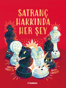 SATRANÇ HAKKINDA HER ŞEY