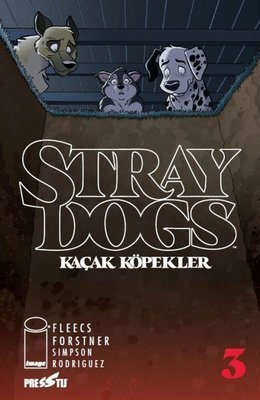 Stray Dogs: Kaçak Köpekler Sayı 3
