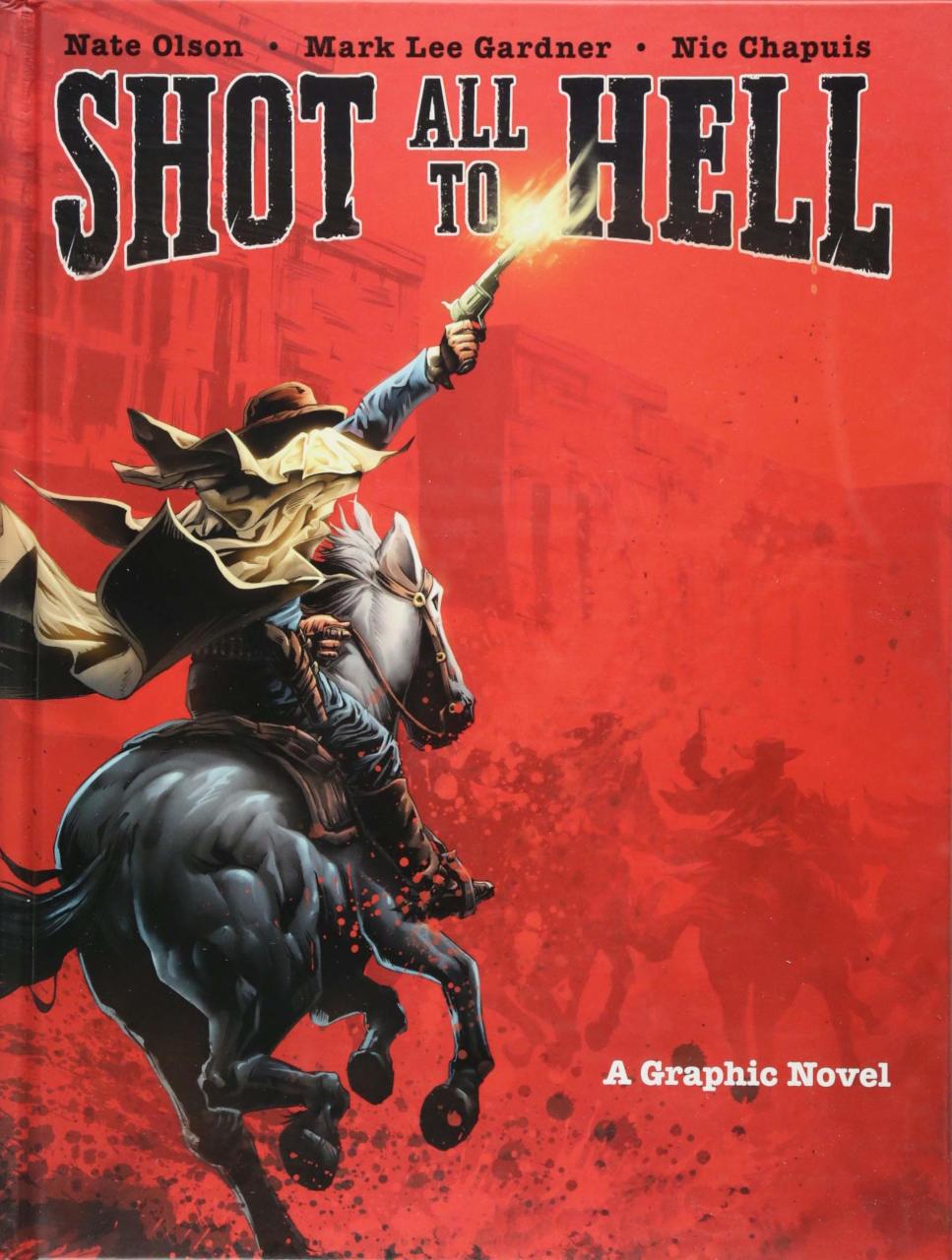 Shot All to Hell: A Graphic Novel HC