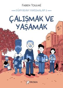 Çalışmak ve Yaşamak - Dünyadan Yansımalar 2