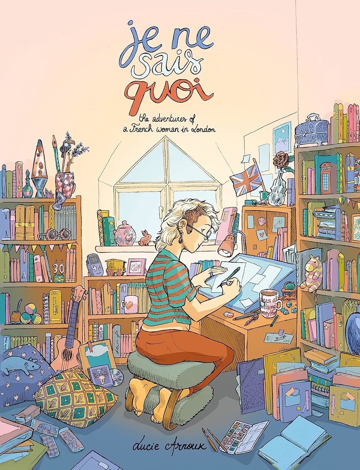 Je Ne Sais Quoi : The Adventures of a French Woman in London