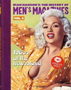 Dian Hanson's: The History of Men's Magazines. Vol. 3: 1960s at the Newsstand