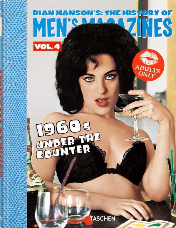 Dian Hanson's: The History of Men's Magazines. Vol. 4: 1960s Under the Counter