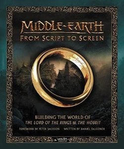 Middle-earth from Script to Screen: Building the World of The Lord of the Rings and The Hobbit HC