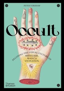 Occult: Decoding the Visual Culture of Mysticism, Magic and Divination