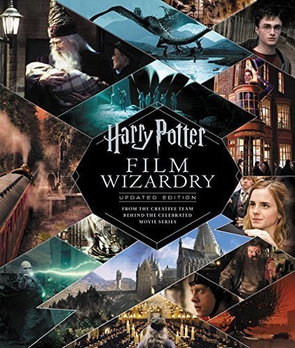 Harry Potter Film Wizardry: Updated Edition: From the Creative Team Behind the Celebrated Movie Series HC