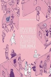 The Story of Jezebel: And Her Turbulence With the Prophets of Israel
