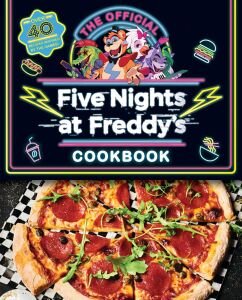 The Official Five Nights at Freddy\'s Cookbook: An AFK Book