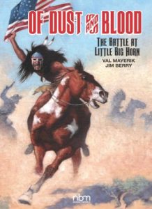 Of Dust & Blood: The Battle at Little Big Horn