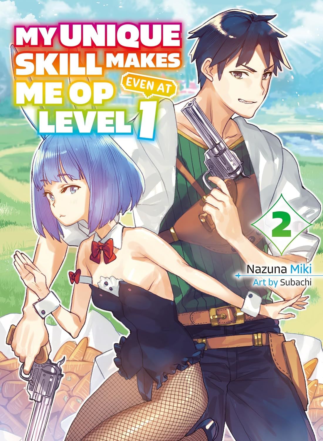 My Unique Skill Makes Me Op Even at Level 1 Vol 2 (Light Novel)