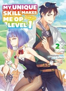 My Unique Skill Makes Me Op Even at Level 1 Vol 2 (Light Novel)