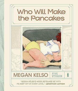 Who Will Make the Pancakes: Five Stories