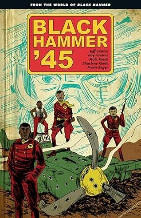 Black Hammer '45: From the World of Black Hammer