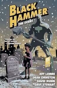 Black Hammer Volume 2: The Event