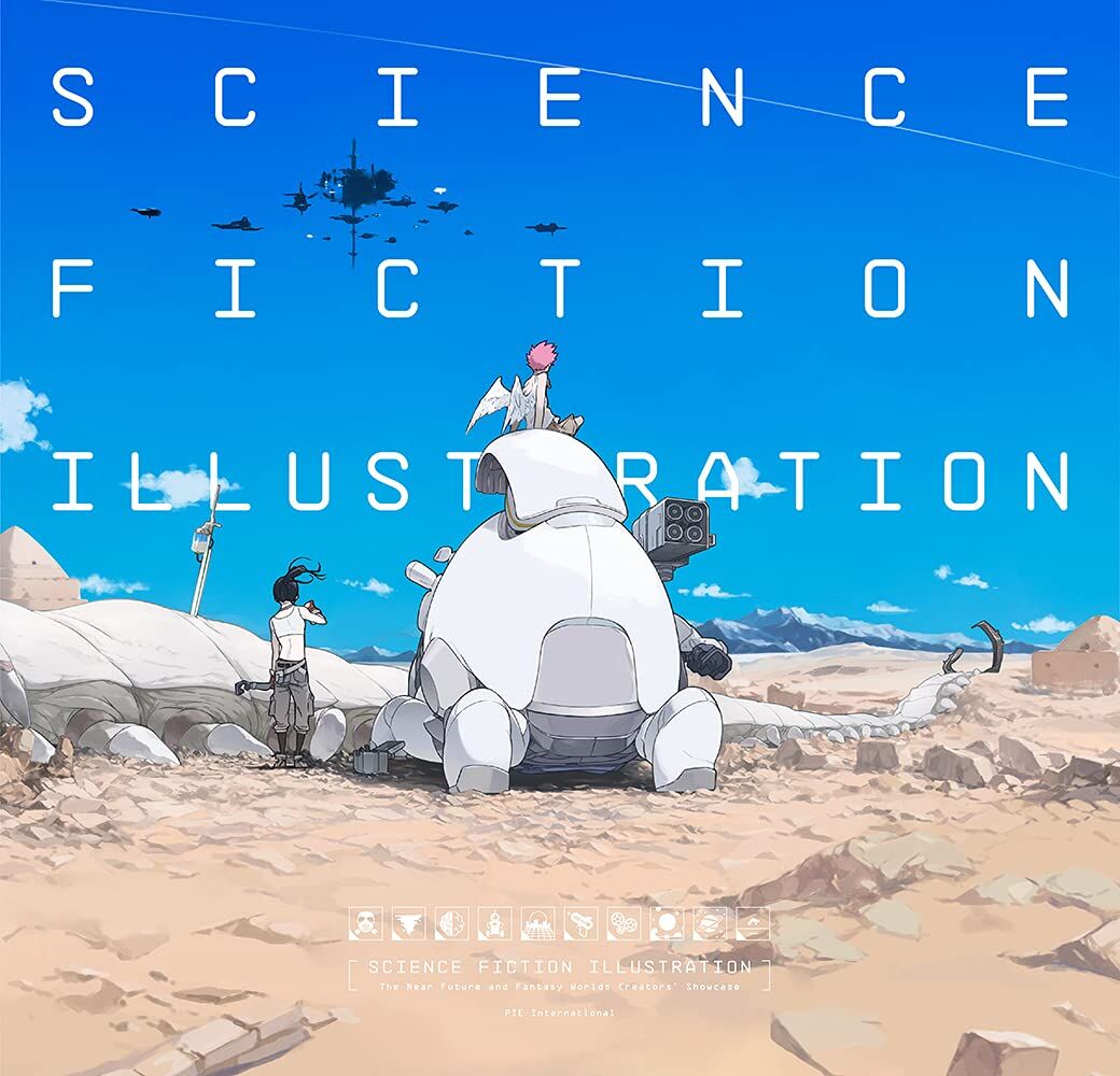 Science Fiction Illustration: The Near Future and Fantasy Worlds Creators\' Showcase