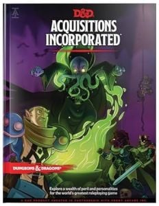Dungeons & Dragons Acquisitions Incorporated Hc (D&d Campaign Accessory Hardcover Book)