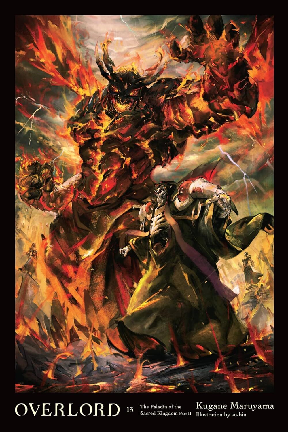 Overlord, Vol. 13 (Light Novel): The Paladin of the Sacred Kingdom Part II Volume 13