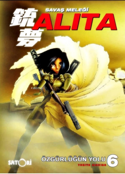 Savaş Meleği Alita Cilt 6: Özgürlüğün Yolu