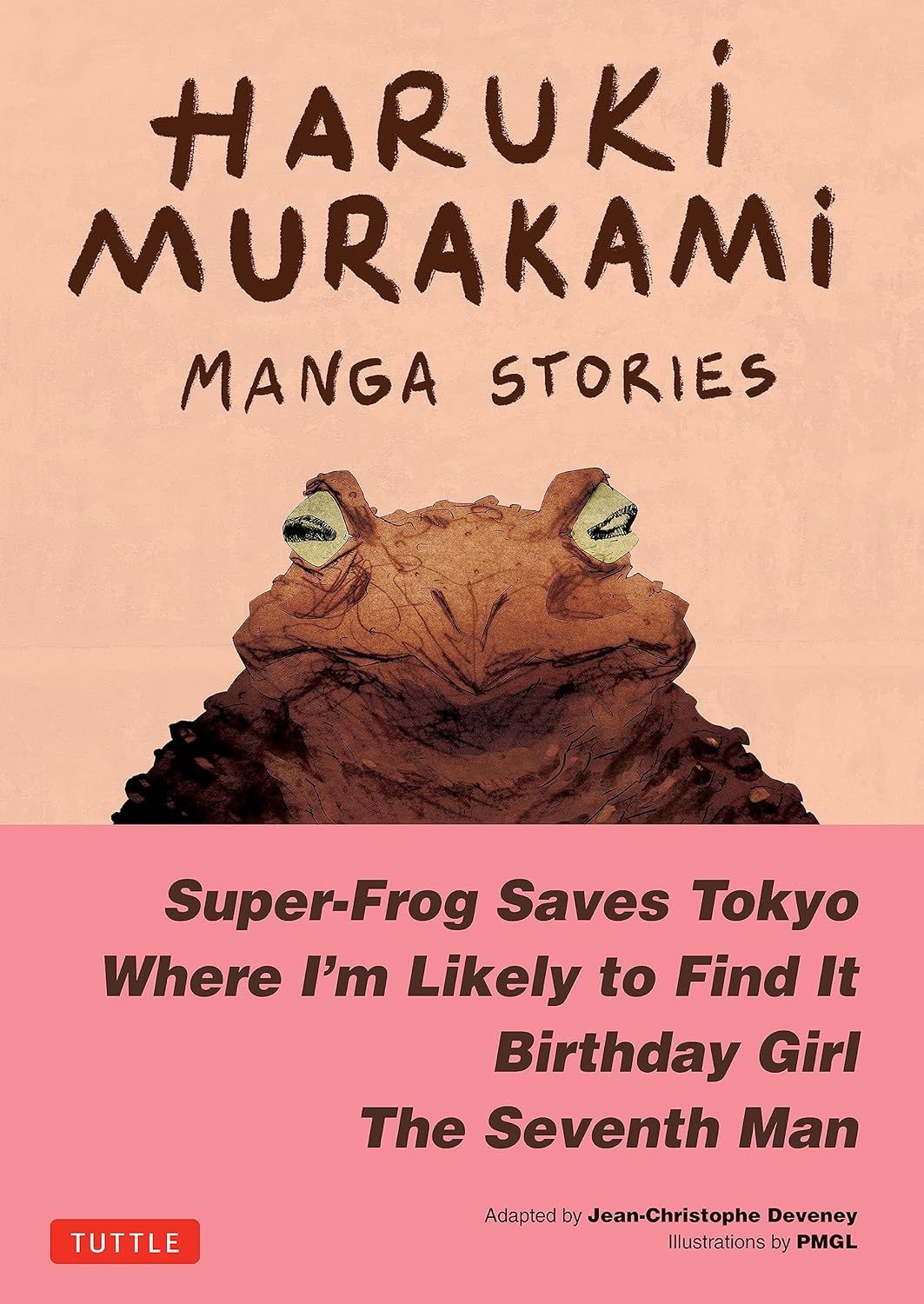 Haruki Murakami Manga Stories 1: Super-Frog Saves Tokyo, Where I\'m Likely to Find It, Birthday Girl, the Seventh Man