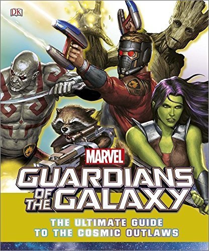 Marvel Guardians of the Galaxy The Ultimate Guide to the Cosmic Outlaws
