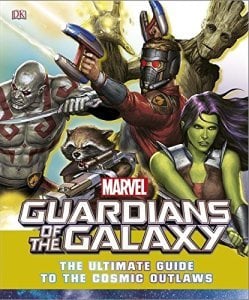 Marvel Guardians of the Galaxy The Ultimate Guide to the Cosmic Outlaws
