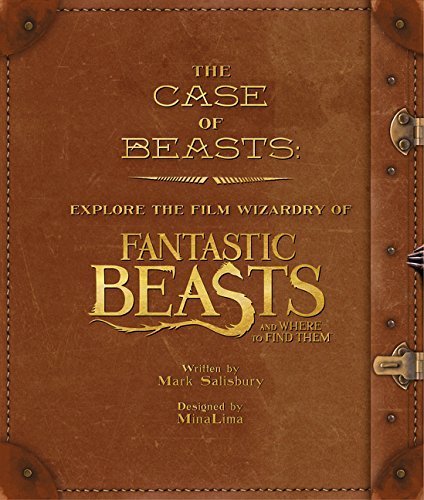 The Case of Beasts: Explore the Film Wizardry of Fantastic Beasts and Where to Find Them