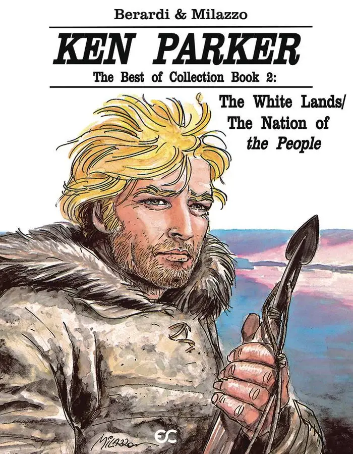 The Best of Ken Parker Collection Book 2: The White Lands / The Nation of the People
