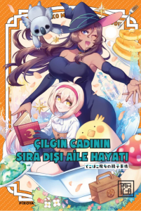 Çılgın Cadının Sıra Dışı Aile Hayatı 3