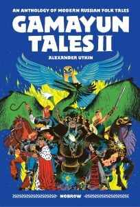 Gamayun Tales II: An anthology of modern Russian folk tales
