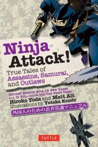 Ninja Attack!: True Tales of Assassins, Samurai, and Outlaws (Revised)