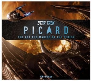 Star Trek: Picard: The Art and Making of the Series