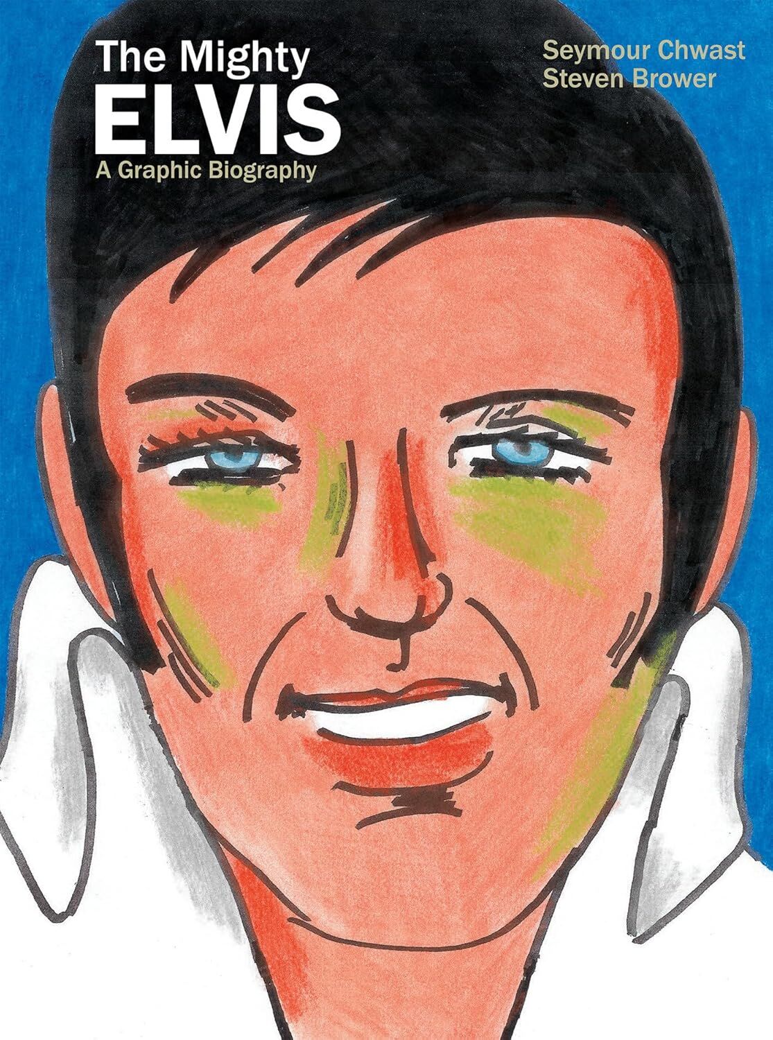 The Mighty Elvis: A Graphic Biography