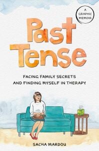 Past Tense: Facing Family Secrets and Finding Myself in Therapy