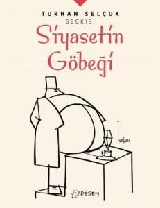 Siyasetin Göbeği - Turhan Selçuk Seçkisi