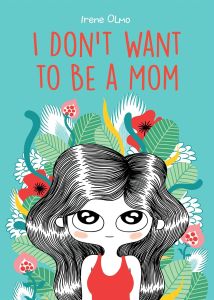 I Don't Want to Be a Mom