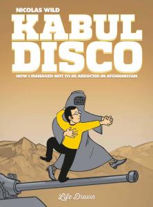 Kabul Disco Vol.1: How I managed not to be abducted in Afghanistan