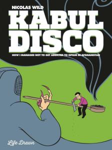 Kabul Disco Vol.2: How I managed not to get addicted to Opium in Afghanistan