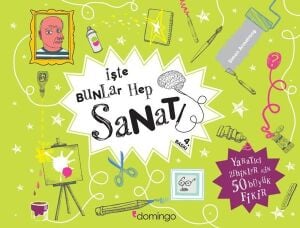 İşte Bunlar Hep Sanat (Karton Kapak)