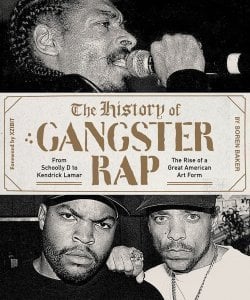 The History of Gangster Rap: From Schoolly D to Kendrick Lamar