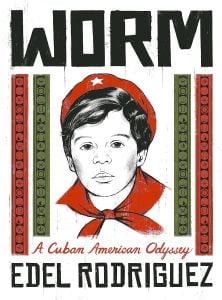Worm : A Cuban American Odyssey