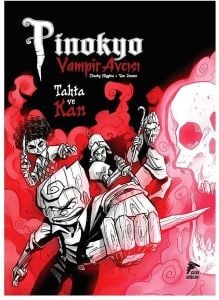 Vampir Avcısı Pinokyo Cilt 3: Tahta ve Kan