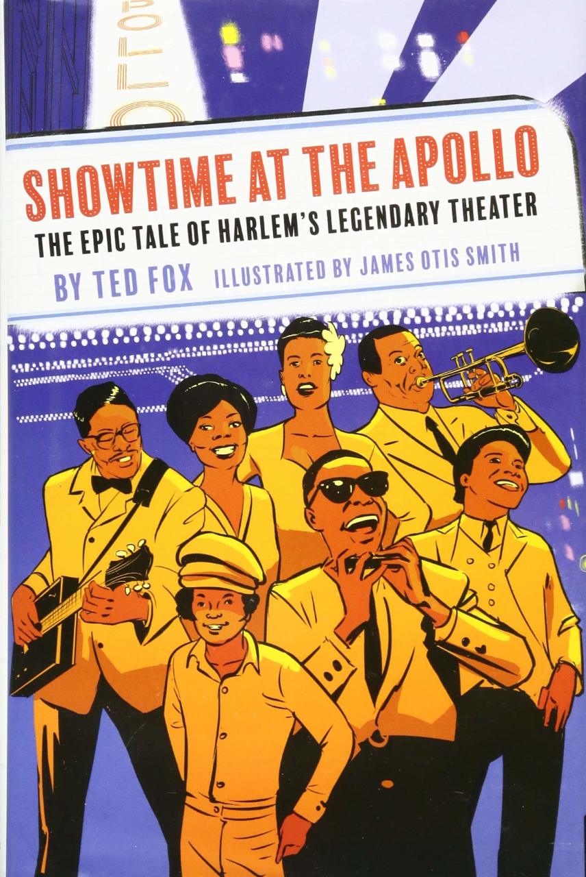 Showtime at the Apollo: The Epic Tale of Harlems Legendary Theater Hardcover