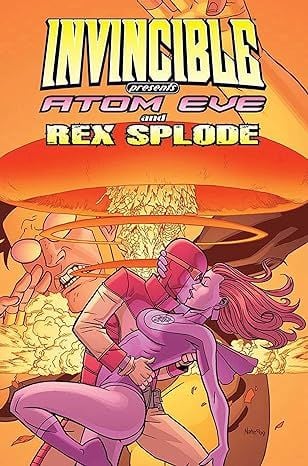 Invincible Presents Atom Eve & Rex Splode Volume 1