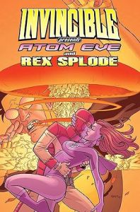 Invincible Presents Atom Eve & Rex Splode Volume 1