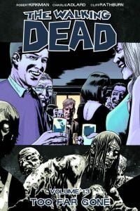 The Walking Dead, Vol. 13: Too Far Gone