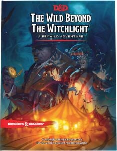 Dungeons & Dragons: The Wild Beyond The Witchlight: A Feywild Adventure Book