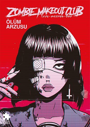 Zombie Makeout Club Birinci Kitap - Ölüm Arzusu