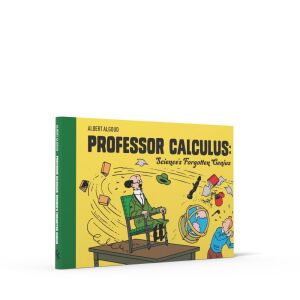 Professor Calculus: Science's Forgotten Genius