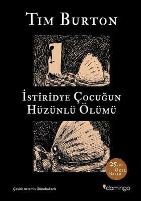 İstiridye Çocuğun Hüzünlü Ölümü - 25.Yıl Özel Basım - Tim Burton